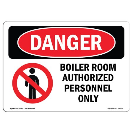 Signmission Safety Sign, OSHA Danger, 5" Height, 7" Width, Boiler Room Authorized Personnel Only, Landscape OS-DS-D-57-L-1048